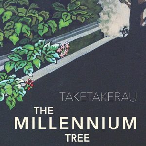 Taketakerau - The Millennium Tree